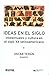 Ideas en el siglo. Intelectuales y cultura en el siglo XX latinoamericano (Spanish Edition)