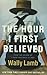 The Hour I First Believed by Wally Lamb