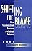 Shifting The Blame: How Victimization Became a Criminal Defense (Economy; 21)