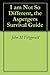 I am Not So Different, the Aspergers Survival Guide by John M. Fitzgerald
