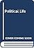 Political Life: Why and How...