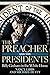 The Preacher and the Presidents by Nancy Gibbs