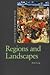 Regions and Landscapes: Reality and Imagination in Late Medieval and Early Modern Europe