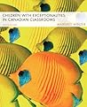 Children with Exceptionalities in Canadian Classrooms by Margret Winzer