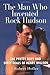 The Man Who Invented Rock Hudson by Robert Hofler