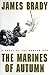 The Marines of Autumn by James Brady