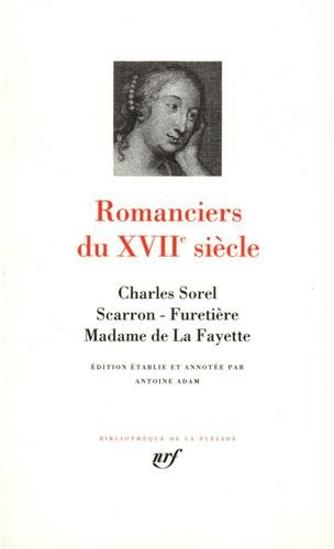 Romanciers Du XVII Siecle: Sorel Scarron, Furetiere, Mme De LA Fayette (Pleiade Series)
