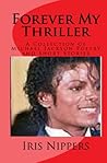 Forever My Thriller by Iris Nippers