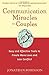Communication Miracles for Couples: Easy and Effective Tools to Create More Love and Less Conflict