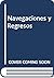 Navegaciones y Regresos (Spanish Edition)
