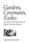 Gardens, Covenants, Exiles: Loyalism in the Literature of Upper Canada/Ontario (Heritage)