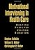 Motivational Interviewing in Health Care: Helping Patients Change Behavior (Applications of Motivational Interviewing)