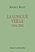 La Longue Veille: 1934-2002