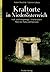 Kraftorte In Niederösterreich Heil  Und Engergiewege, Drachenadern, Plätze Der Ruhe Und Harmonie