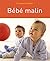 Bébé Malin: [Activités D'éveil Et Jeux Pour Bébé]