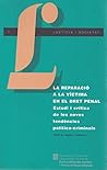 reparació a la víctima en el dret penal. Estudi i crítica de les noves tendències político-criminals, La
