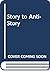 Story to Anti-Story