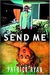 Send Me: A Novel