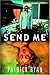 Send Me: A Novel
