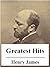 The Greatest Hits of Henry James