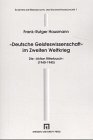 "Deutsche Geisteswissenschaft" im Zweiten Weltkrieg. Die "Aktion Ritterbusch" (1940-1945)