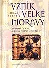 Vznik Velké Moravy: Moravané, čechové a střední Evropa v letech 791-871 (Česká historie) (Czech Edition)