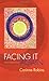 Facing It Again by Corinne Robins