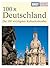 100x Deutschland: Die 100 Wichtigsten Kulturdenkmäler