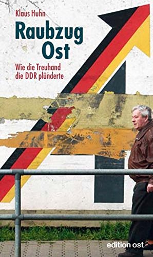 Raubzug Ost. Wie die Treuhand die DDR plünderte (Paperback)