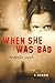 When She Was Bad by Arabella Joseph
