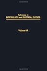 Advances in Electronics and Electron Physics, Volume 89 Advances in Electronics and Electron Physics, Volume 89