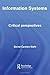 Information Systems: Critical Perspectives (Routledge Studies in Organization and Systems)