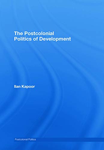 The Postcolonial Politics of Development (Hardcover)