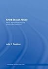 Child Sexual Abuse: Media Representations and Government Reactions (Contemporary Issues in Public Policy) Child Sexual Abuse: Media Representations and Government Reactions (Contemporary Issues in Public Policy)