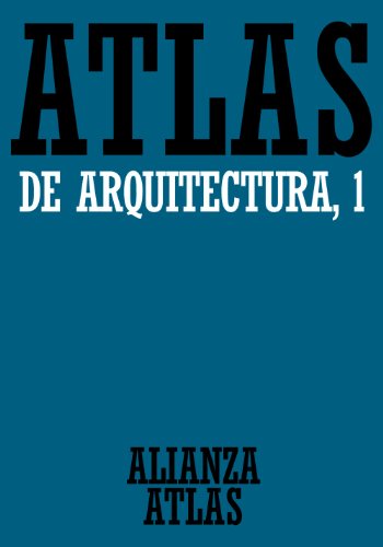 Atlas de arquitectura. 1. Generalidades. De Mesopotamia a Bizancio (Spanish Edition)