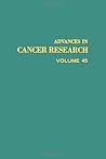 Advances in Cancer Research, Volume 45