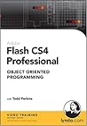 Flash Cs4 Professional: Object Oriented Programming Flash Cs4 Professional: Object Oriented Programming
