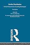 Emile Durkheim III: Critical Assessments of Leading Sociologists