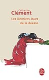 Les Derniers Jours de La Deesse (Ldp Litterature) (French Edition) Les Derniers Jours de La Deesse (Ldp Litterature) (French Edition)