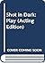 Shot in Dark: Play (Acting Edition)