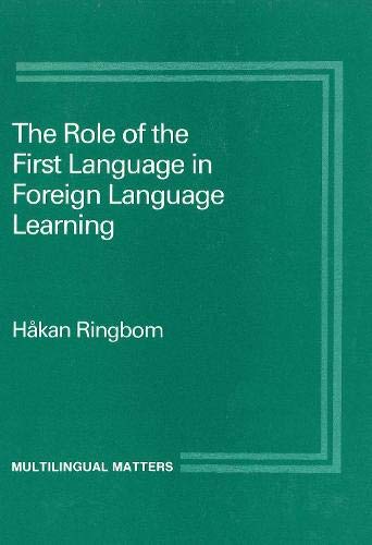 The Role of the First Language in Foreign Language Learning (Multilingual Matters, 34)