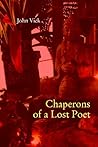 Chaperons of a Lost Poet by John Vick