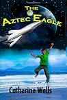 The Aztec Eagle The Aztec Eagle