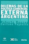 Dilemas de la politica comercial externa argentina (Spanish Edition) Dilemas de la politica comercial externa argentina (Spanish Edition)