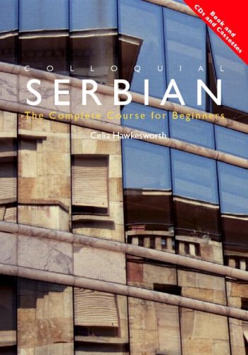 Colloquial Serbian: The Complete Course for Beginners (Colloquial Series)