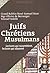 Juifs, chrétiens, musulmans: lectures qui rassemblent, lectures qui séparent