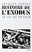 Histoire de l'Exodus (French Edition)