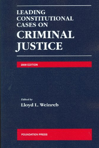 Leading Constitutional Cases on Criminal Justice, 2009 Edition (Paperback)