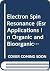 Electron Spin Resonance (Esr Applications in Organic and Bioorganic Materials : Proceedings of the First European Meeting, January, 1990, Lyon, Fran)