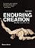 Enduring Creation : Art,Pain and Fortitude
